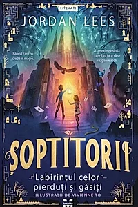 Șoptitorii: Labirintul celor pierduți și găsiți (Vol. 1)
