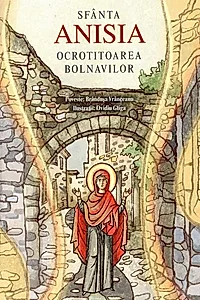 Sfânta Anisia, ocrotitoarea bolnavilor