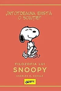 Peanuts. Ghiduri pentru viata. Filozofia lui Snoopy