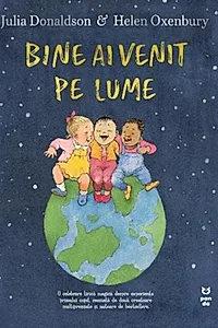 Bine ai venit pe lume