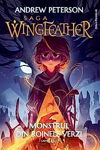Monstrul din Roinele Verzi. Seria Saga Wingfeather Vol.3
