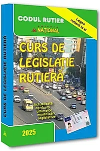 Curs de legislaţie rutieră 2025