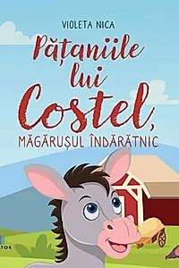 Pățaniile lui Costel, măgărușul îndărătnic