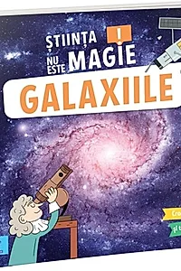 Știința nu este magie! Galaxiile
