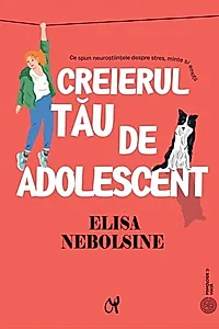 Creierul tău de adolescent