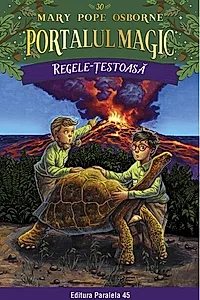 Regele-țestoasă. Portalul Magic nr. 30