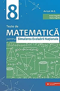 Teste de matematică pentru Simularea Evaluării Naţionale la clasa a VIII-a (60 de teste)