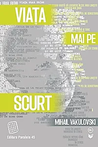 Viața mai pe scurt