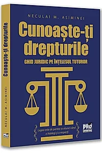Cunoaște-ți drepturile