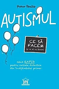 Autismul. Ce să facem (și ce să nu facem)