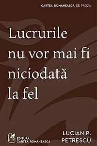 Lucrurile nu vor mai fi niciodată la fel