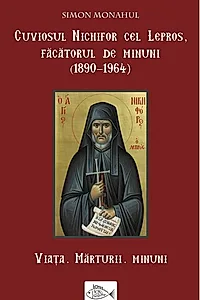 Cuviosul Nichifor cel Lepros, făcătorul de minuni (1890-1964)