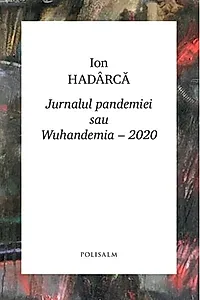 Jurnalul pandemiei sau Wuhandemia - 2020