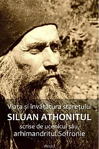 Viaţa şi învăţătura stareţului Siluan Athonitul