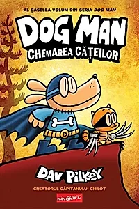 Dog Man. Chemarea cățeilor (Vol. 6)