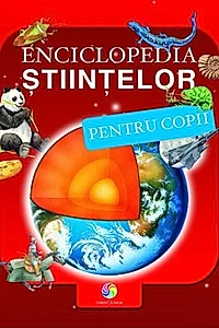 Enciclopedia științelor pentru copii. Ediția a 4-a