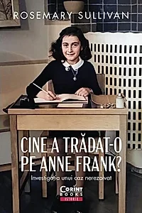 Cine a trădat-o pe Anne Frank?