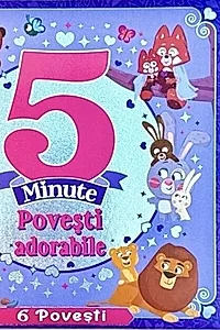 5 minute. Povești adorabile