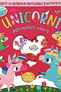 Unicorni. Lipește, dezlipește, joacă-te