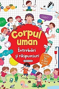 Corpul uman. Întrebări și răspunsuri