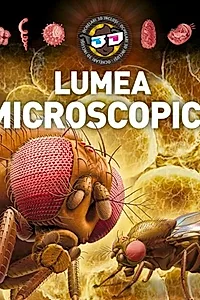 Lumea microscopică - 3D