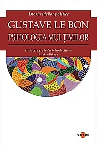 Psihologia mulțimilor. Istoria ideilor politice