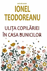 Ulița copilăriei. În casa bunicilor