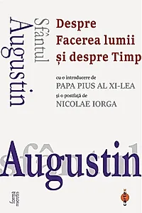 Sfântul Augustin. Despre Facerea lumii și despre Timp