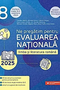 Ne pregătim pentru Evaluarea Națională 2025. Limba și literatura română - Clasa a VIII-a. Ediția a II-a