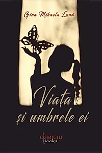 Viaţa şi umbrele ei