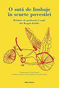 O sută de limbaje în scurte povestiri. Relatate de profesori și copii din Reggio Emilia