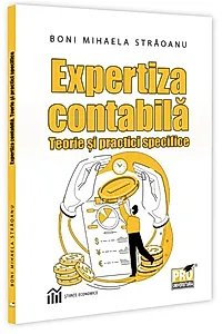 Expertiza contabilă. Teorie și practici specifice