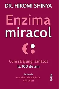 Enzima miracol. Cum sa ajungi sanatos la 100 de ani