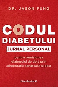Codul diabetului. Jurnal personal pentru remisiunea diabetului de tip 2