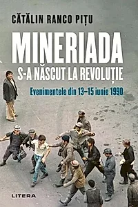 Mineriada s-a născut la Revoluție