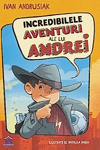 Incredibilele aventuri ale lui Andrei