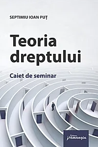 Teoria dreptului. Caiet de seminar