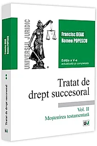 Tratat de drept succesoral (Vol. II) Moştenirea testamentară