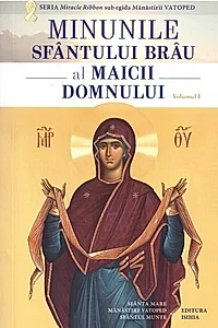 Minunile Sfântului Brâu al Maicii Domnului (Vol. 1)
