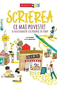 Scrierea. Ce mai poveste! O fascinanta calatorie in timp
