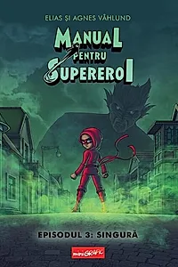 Singură. Manual pentru Supereroi (Vol. 3)