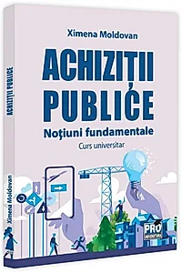 Achiziții publice. Noțiuni fundamentale. Curs universitar