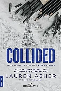 Collided. Seria Iubire pe circuit Vol.2