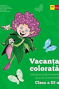 Vacanța colorată. Clasa a III-a. Caiet de activități distractive (și un pic și instructive)