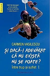 Și dacă-i adevărat că nu există nu se poate?