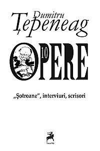 Opere 10: „Șotroane”, interviuri, scrisori