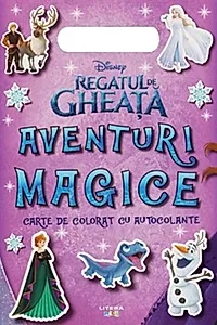 Disney. Regatul de gheață. Aventuri magice