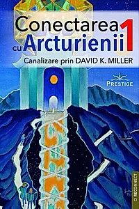 Conectarea cu arcturienii (Vol. 1)