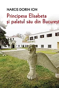 Principesa Elisabeta și palatul său din București