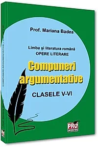 Compuneri argumentative. Clasele V-VI